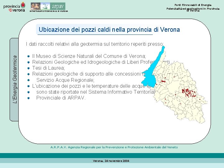 Fonti Rinnovabili di Energia Potenzialità ed applicazioni in Provincia di Verona DIPARTIMENTO PROVINCIALE DI