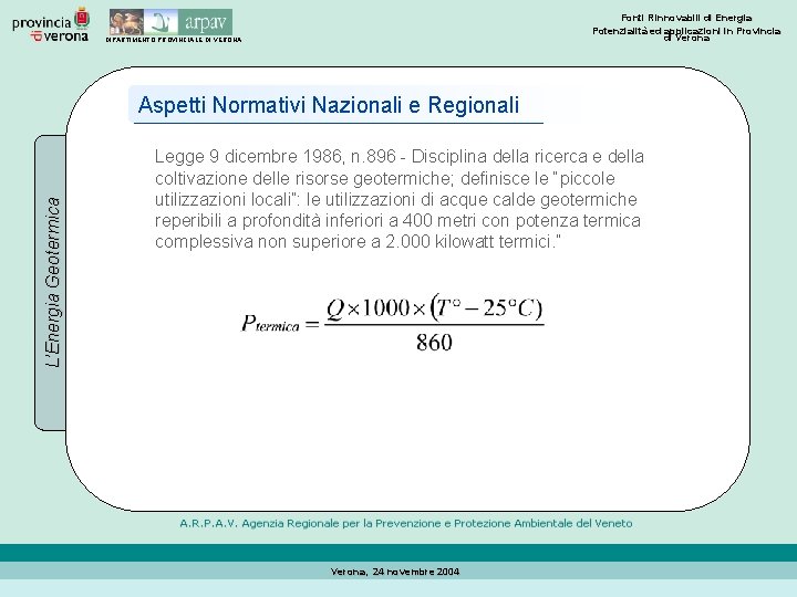 Fonti Rinnovabili di Energia Potenzialità ed applicazioni in Provincia di Verona DIPARTIMENTO PROVINCIALE DI