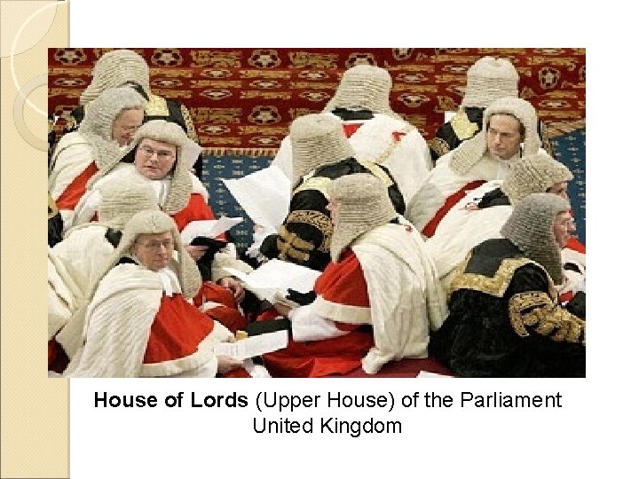 House of Lords (Upper House) of the Parliament United Kingdom 
