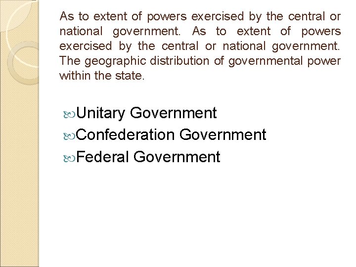 As to extent of powers exercised by the central or national government. The geographic