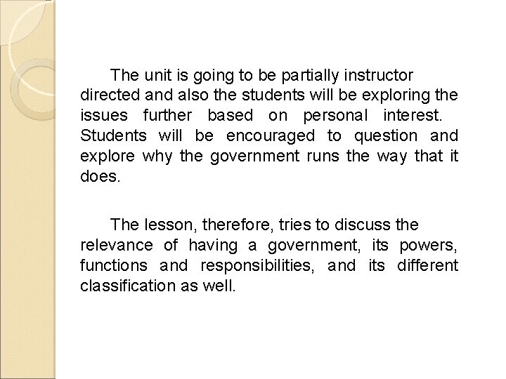 The unit is going to be partially instructor directed and also the students will