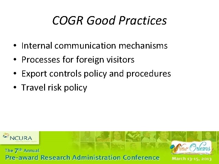 COGR Good Practices • • Internal communication mechanisms Processes foreign visitors Export controls policy