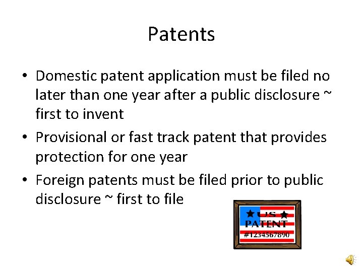 Patents • Domestic patent application must be filed no later than one year after