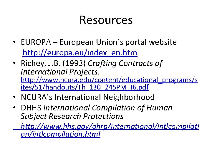 Resources • EUROPA – European Union’s portal website http: //europa. eu/index_en. htm • Richey,