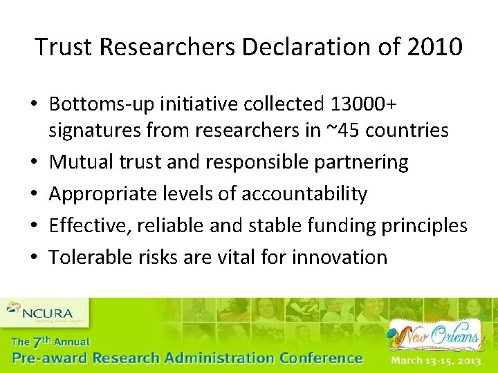 Trust Researchers Declaration of 2010 • Bottoms-up initiative collected 13000+ signatures from researchers in