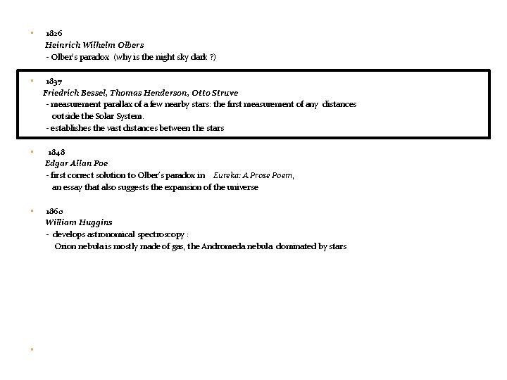  • 1826 Heinrich Wilhelm Olbers - Olber’s paradox (why is the night sky