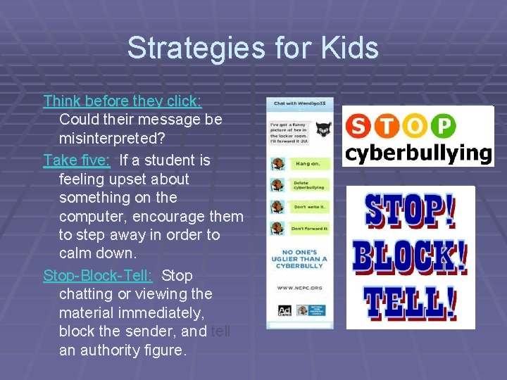 Strategies for Kids Think before they click: Could their message be misinterpreted? Take five: