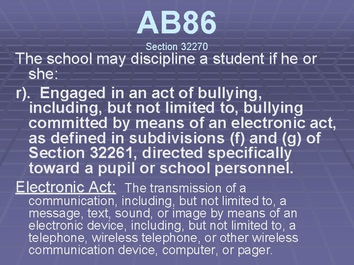 AB 86 Section 32270 The school may discipline a student if he or she: