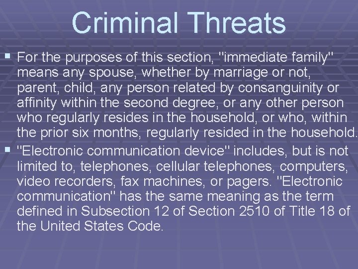 Criminal Threats § For the purposes of this section, "immediate family" means any spouse,