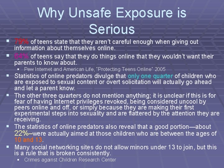 Why Unsafe Exposure is Serious § 79% of teens state that they aren’t careful