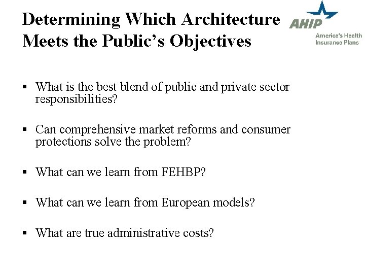 Determining Which Architecture Meets the Public’s Objectives § What is the best blend of
