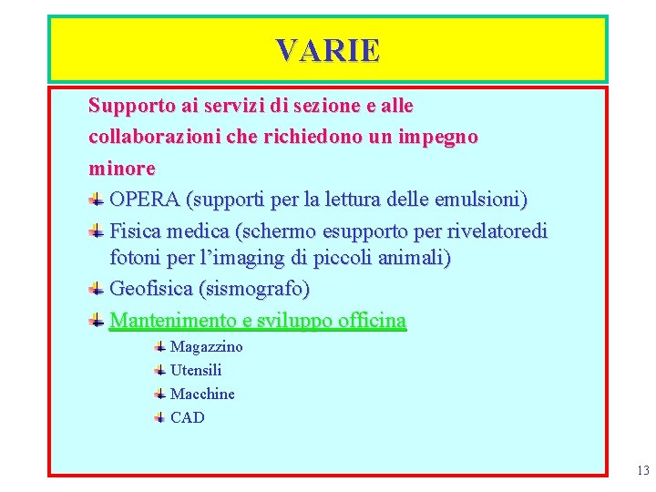 VARIE Supporto ai servizi di sezione e alle collaborazioni che richiedono un impegno minore