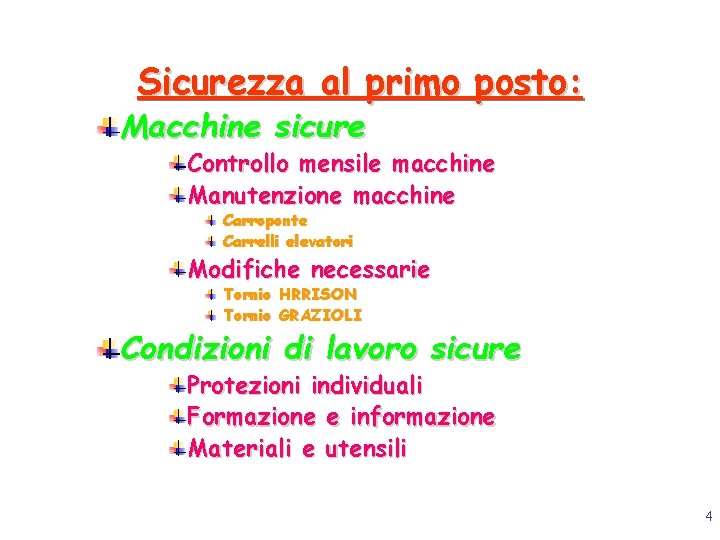 Sicurezza al primo posto: Macchine sicure Controllo mensile macchine Manutenzione macchine Carroponte Carrelli elevatori