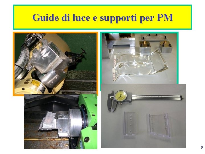 Guide di luce e supporti per PM 9 