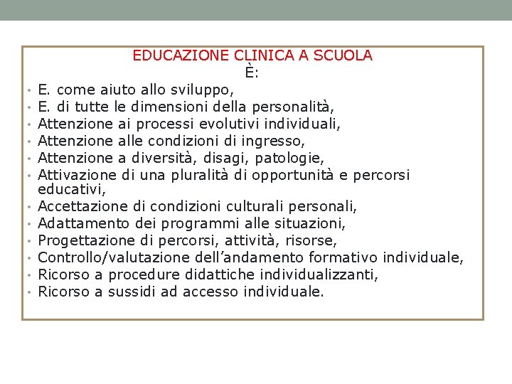  • • • EDUCAZIONE CLINICA A SCUOLA È: E. come aiuto allo sviluppo,