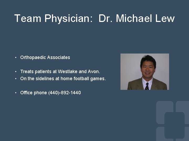 Team Physician: Dr. Michael Lew • Orthopaedic Associates • Treats patients at Westlake and
