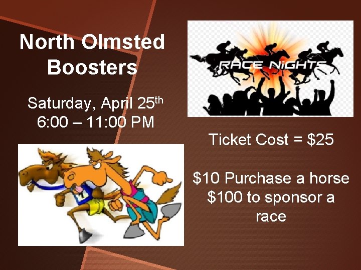 North Olmsted Boosters Saturday, April 25 th 6: 00 – 11: 00 PM Ticket