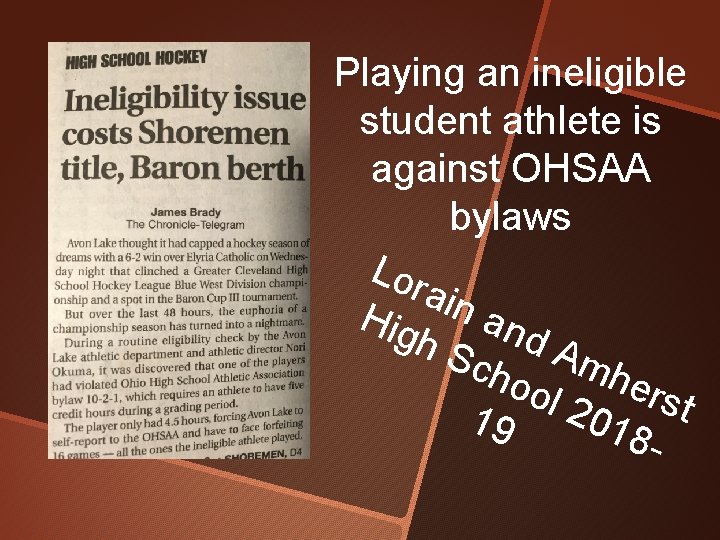 Playing an ineligible student athlete is against OHSAA bylaws Lor ain Hig and h.