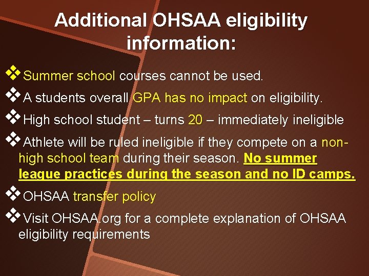 Additional OHSAA eligibility information: v. Summer school courses cannot be used. v. A students