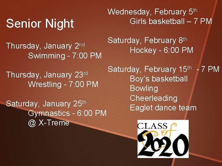 Senior Night Thursday, January 2 nd Swimming - 7: 00 PM Thursday, January 23