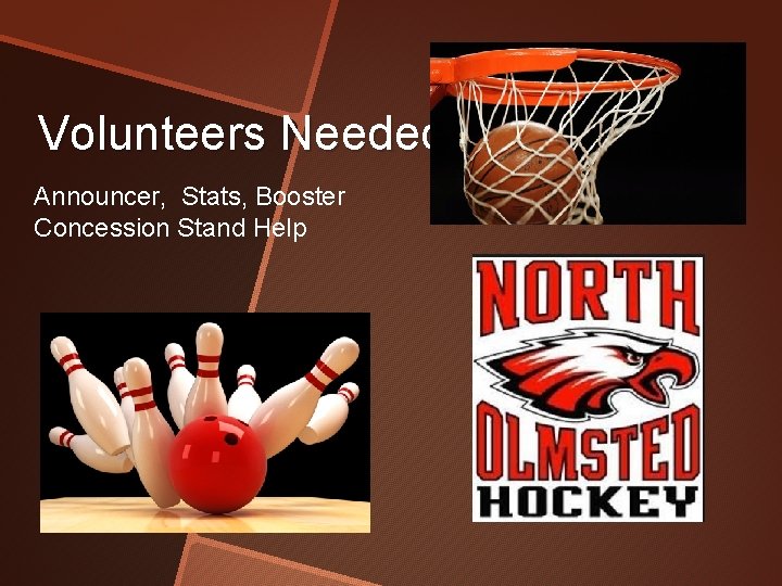 Volunteers Needed Announcer, Stats, Booster Concession Stand Help 