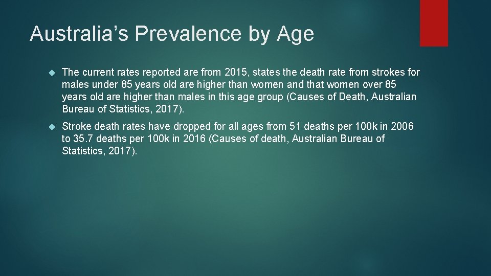 Australia’s Prevalence by Age The current rates reported are from 2015, states the death