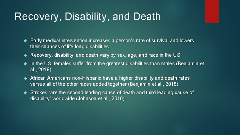 Recovery, Disability, and Death Early medical intervention increases a person’s rate of survival and