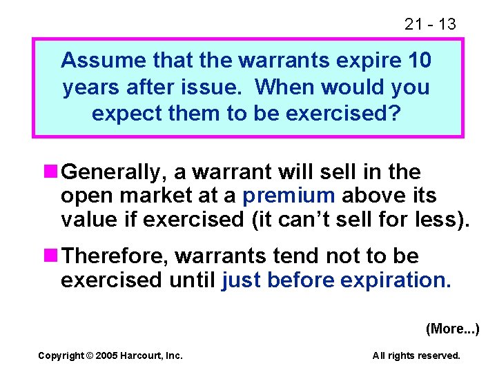 21 - 13 Assume that the warrants expire 10 years after issue. When would