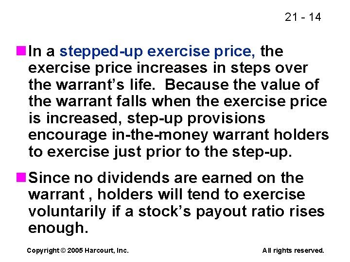 21 - 14 n In a stepped-up exercise price, the exercise price increases in