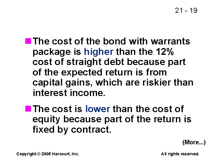 21 - 19 n The cost of the bond with warrants package is higher