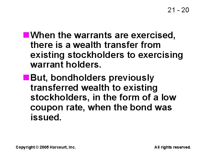 21 - 20 n When the warrants are exercised, there is a wealth transfer