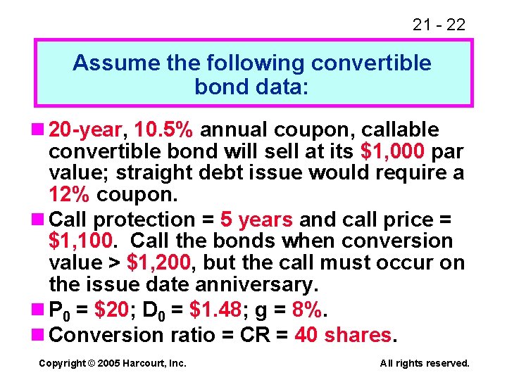 21 - 22 Assume the following convertible bond data: n 20 -year, 10. 5%