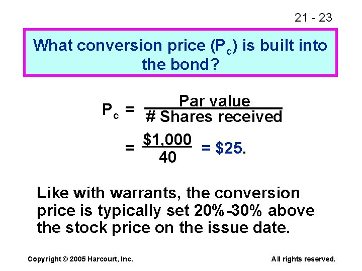 21 - 23 What conversion price (Pc) is built into the bond? Par value