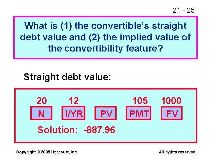 21 - 25 What is (1) the convertible’s straight debt value and (2) the