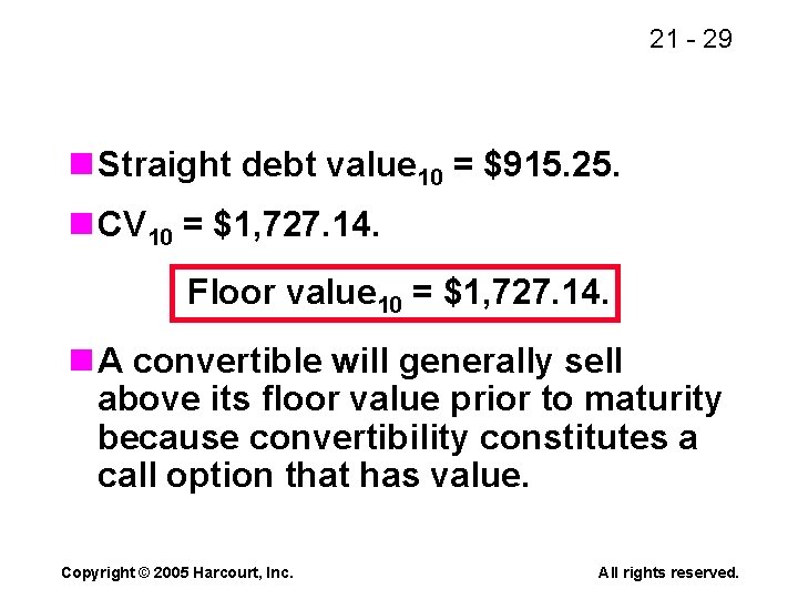 21 - 29 n Straight debt value 10 = $915. 25. n CV 10