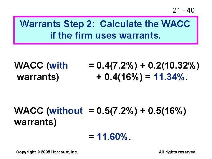 21 - 40 Warrants Step 2: Calculate the WACC if the firm uses warrants.