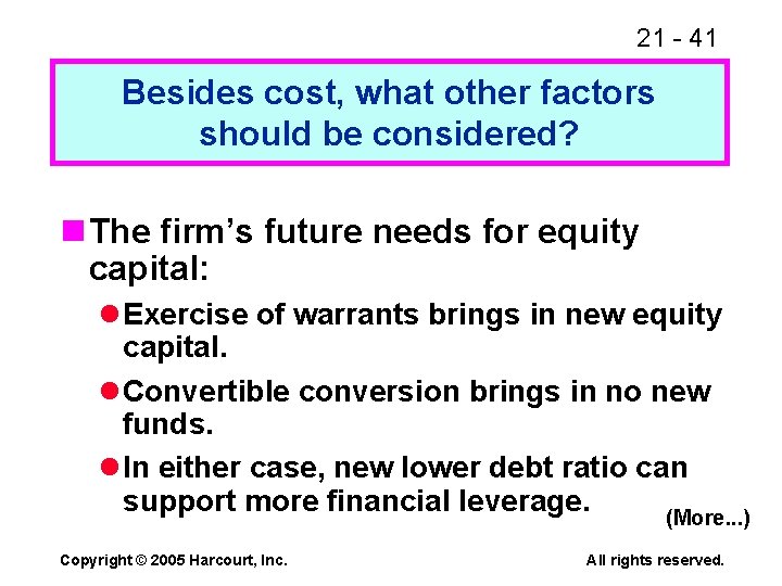 21 - 41 Besides cost, what other factors should be considered? n The firm’s