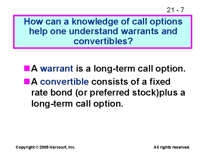 21 - 7 How can a knowledge of call options help one understand warrants