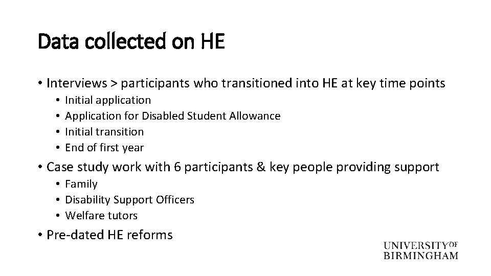 Data collected on HE • Interviews > participants who transitioned into HE at key