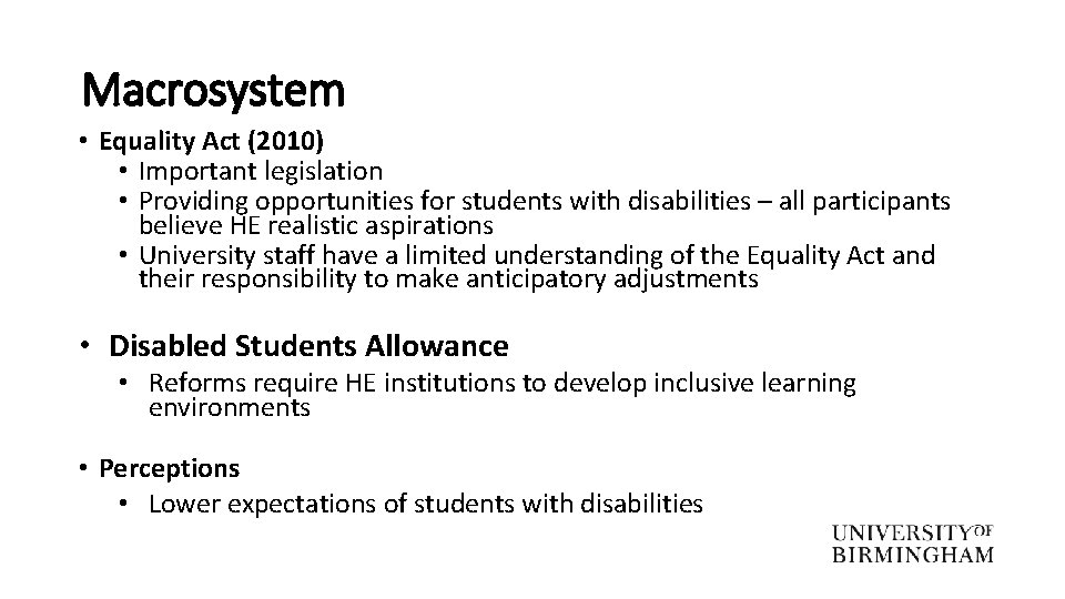 Macrosystem • Equality Act (2010) • Important legislation • Providing opportunities for students with