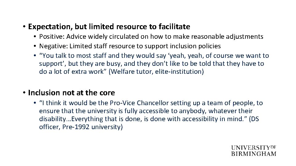  • Expectation, but limited resource to facilitate • Positive: Advice widely circulated on