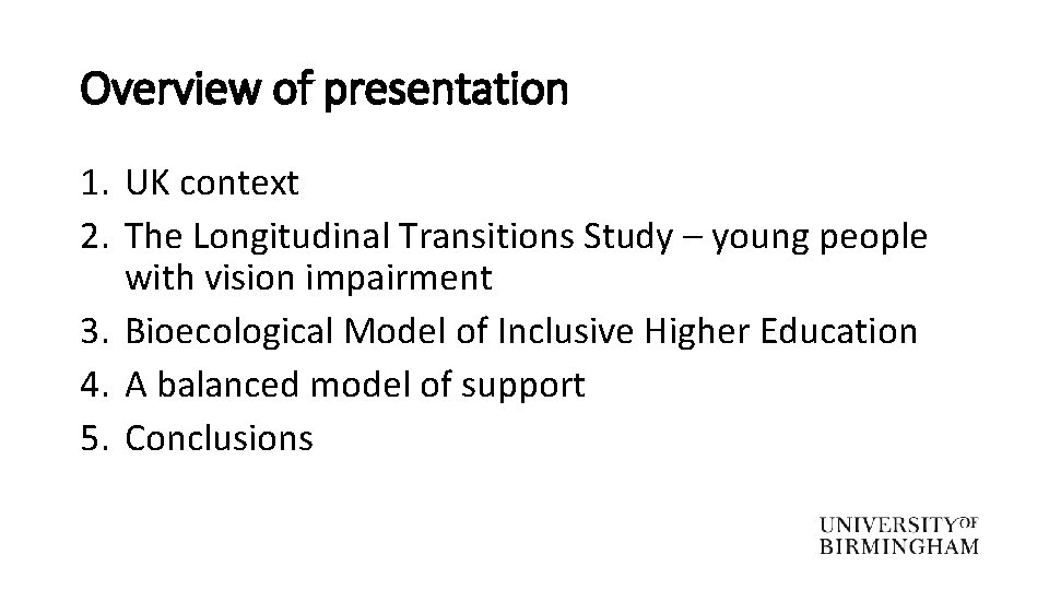 Overview of presentation 1. UK context 2. The Longitudinal Transitions Study – young people