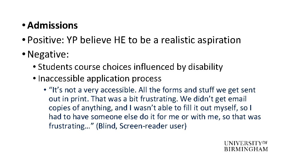  • Admissions • Positive: YP believe HE to be a realistic aspiration •
