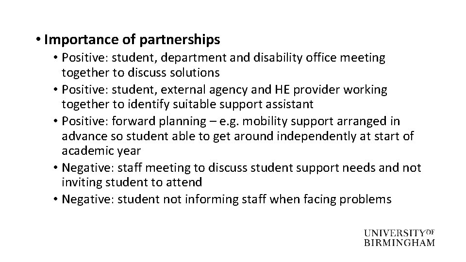  • Importance of partnerships • Positive: student, department and disability office meeting together