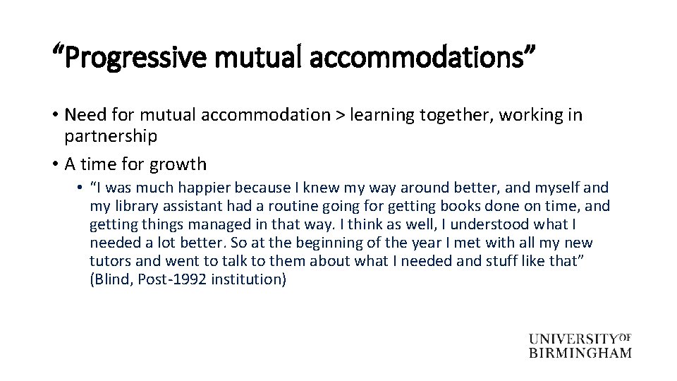 “Progressive mutual accommodations” • Need for mutual accommodation > learning together, working in partnership