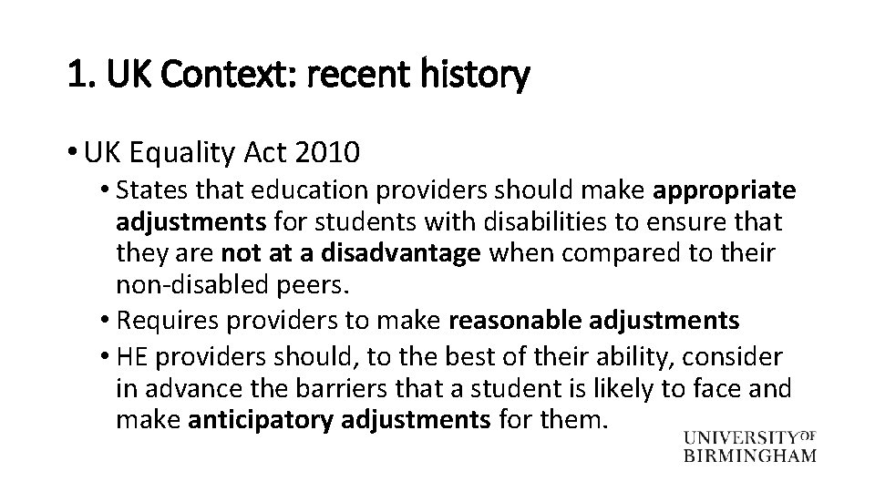 1. UK Context: recent history • UK Equality Act 2010 • States that education