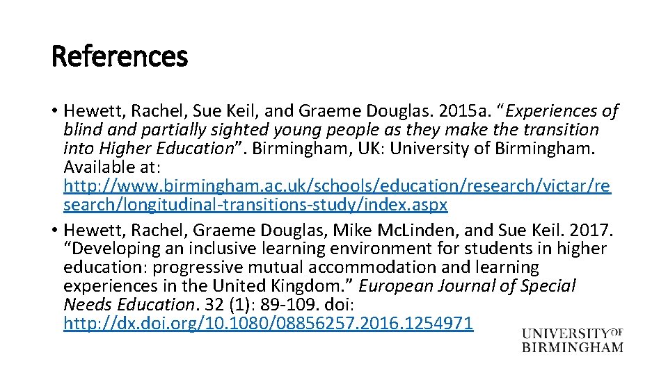 References • Hewett, Rachel, Sue Keil, and Graeme Douglas. 2015 a. “Experiences of blind