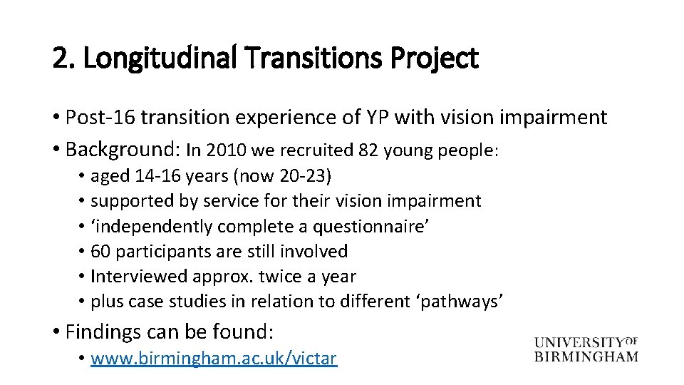 2. Longitudinal Transitions Project • Post-16 transition experience of YP with vision impairment •
