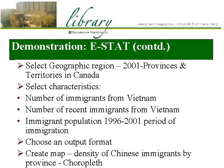 Demonstration: E-STAT (contd. ) Ø Select Geographic region – 2001 -Provinces & Territories in
