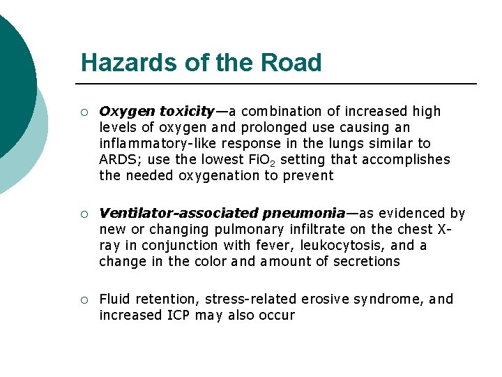 Hazards of the Road ¡ Oxygen toxicity—a combination of increased high levels of oxygen